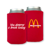 You deserve a break today Can Koozie